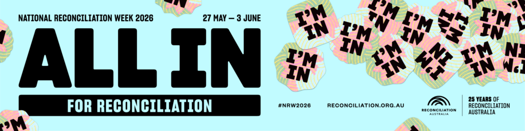 National Reconciliation Week Banner. All In for Reconciliation